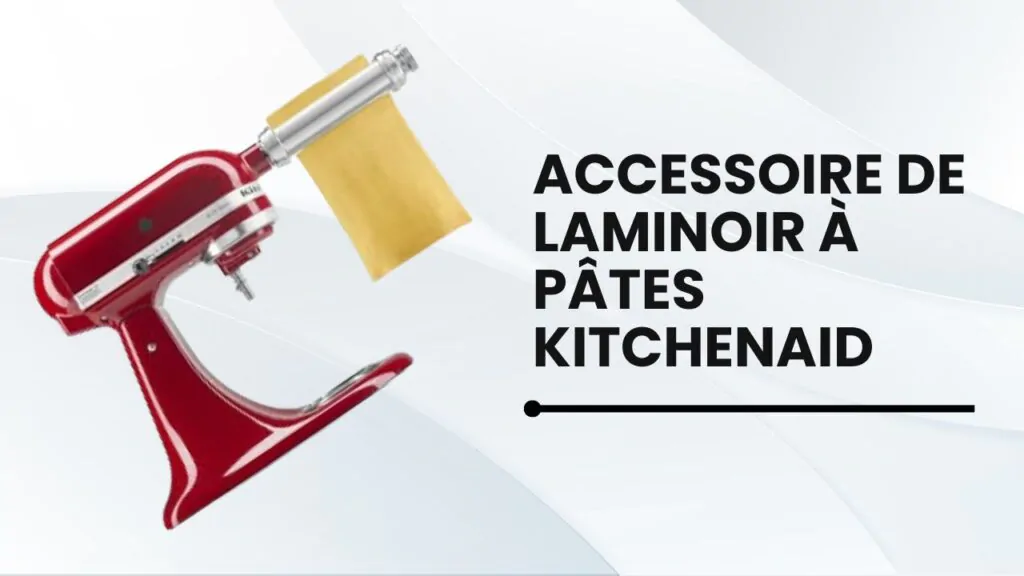 accessoire de laminoir à pâtes kitchenaid